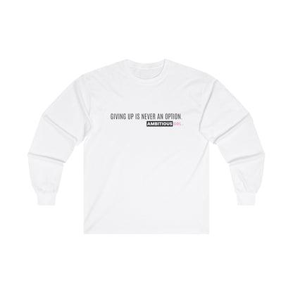 NEVER GIVE UP LONG SLEEVE TEE