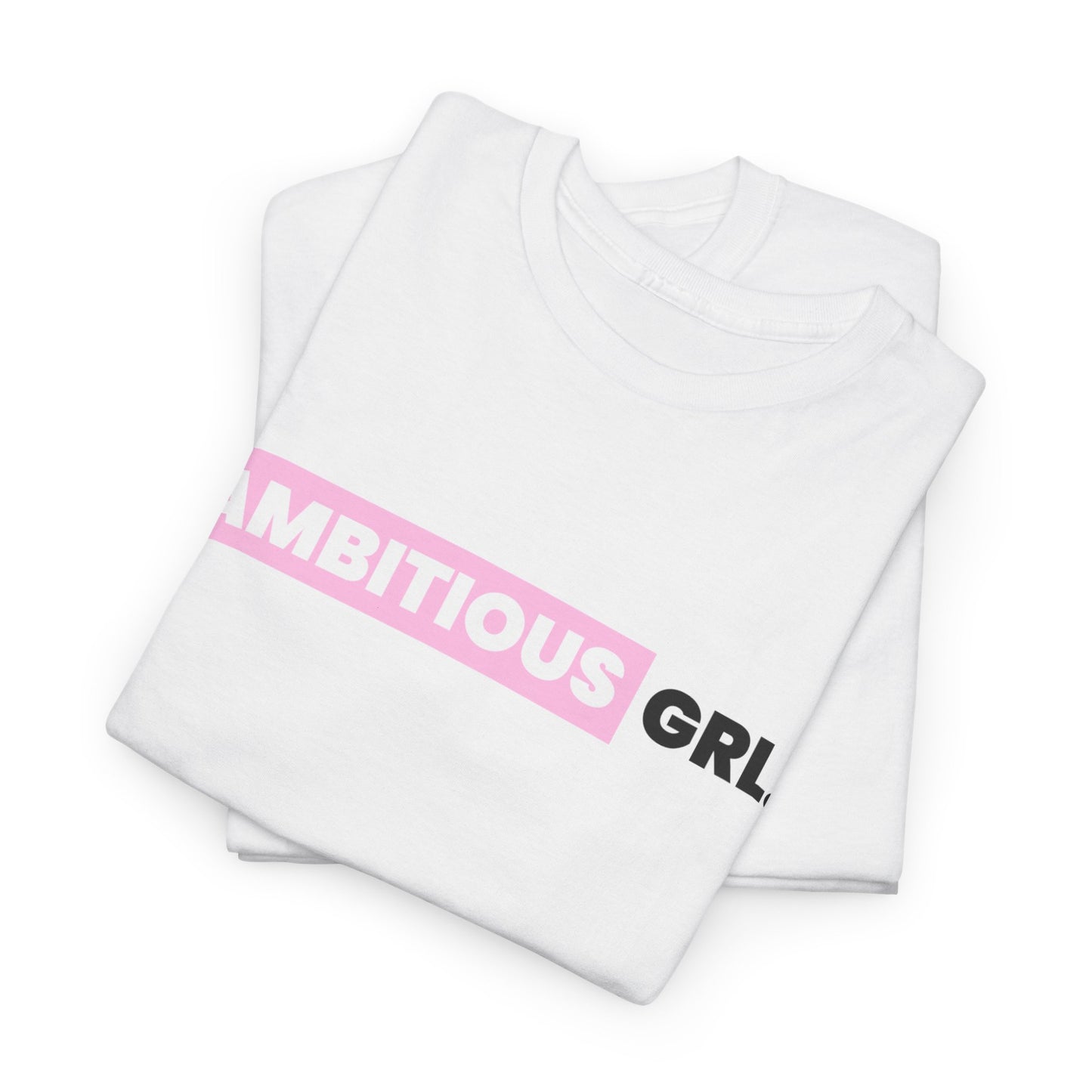 AMBITIOUS GRL. TEE