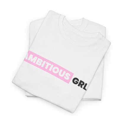 AMBITIOUS GRL. TEE