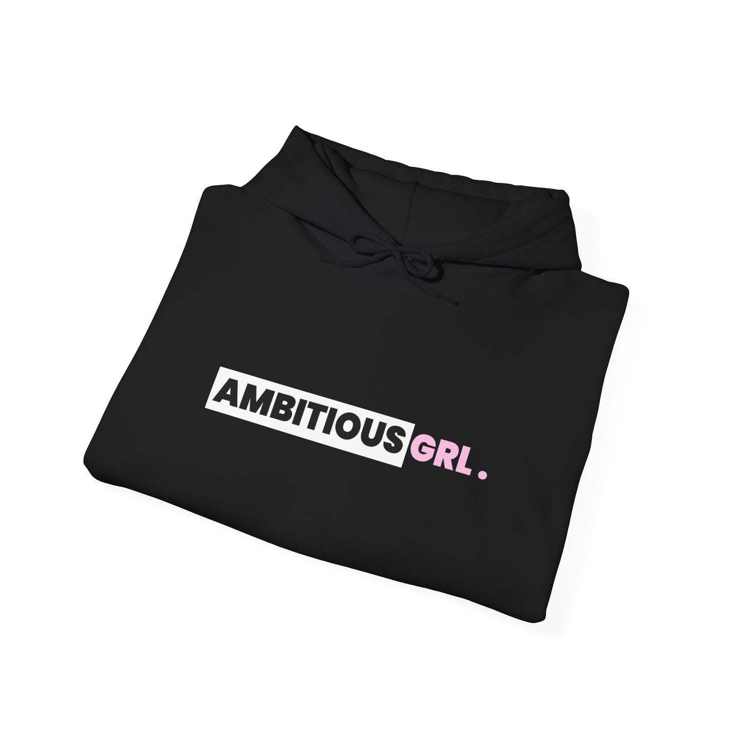 AMBITIOUS GRL. HOODY