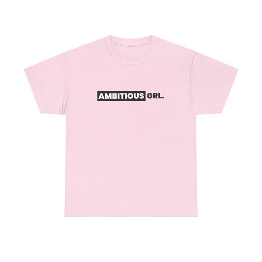 AMBITIOUS GRL. TEE