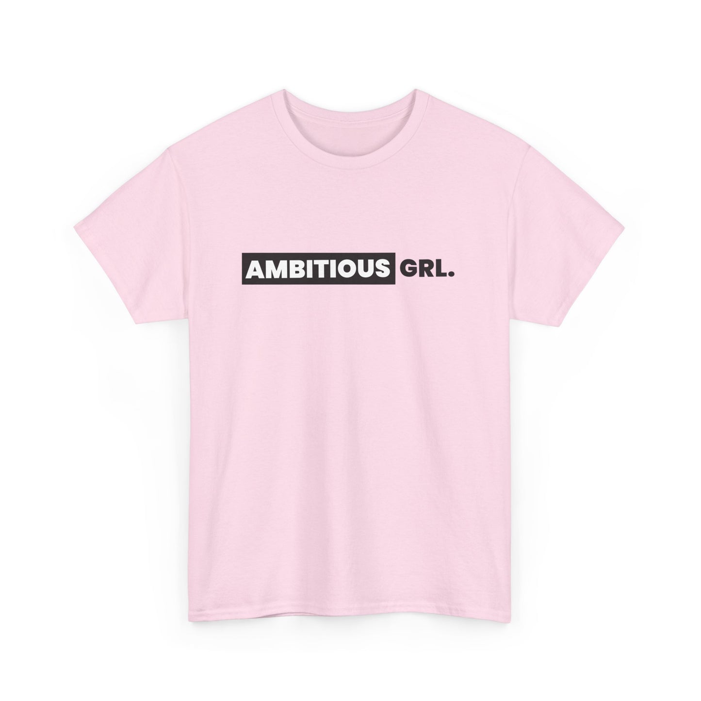 AMBITIOUS GRL. TEE