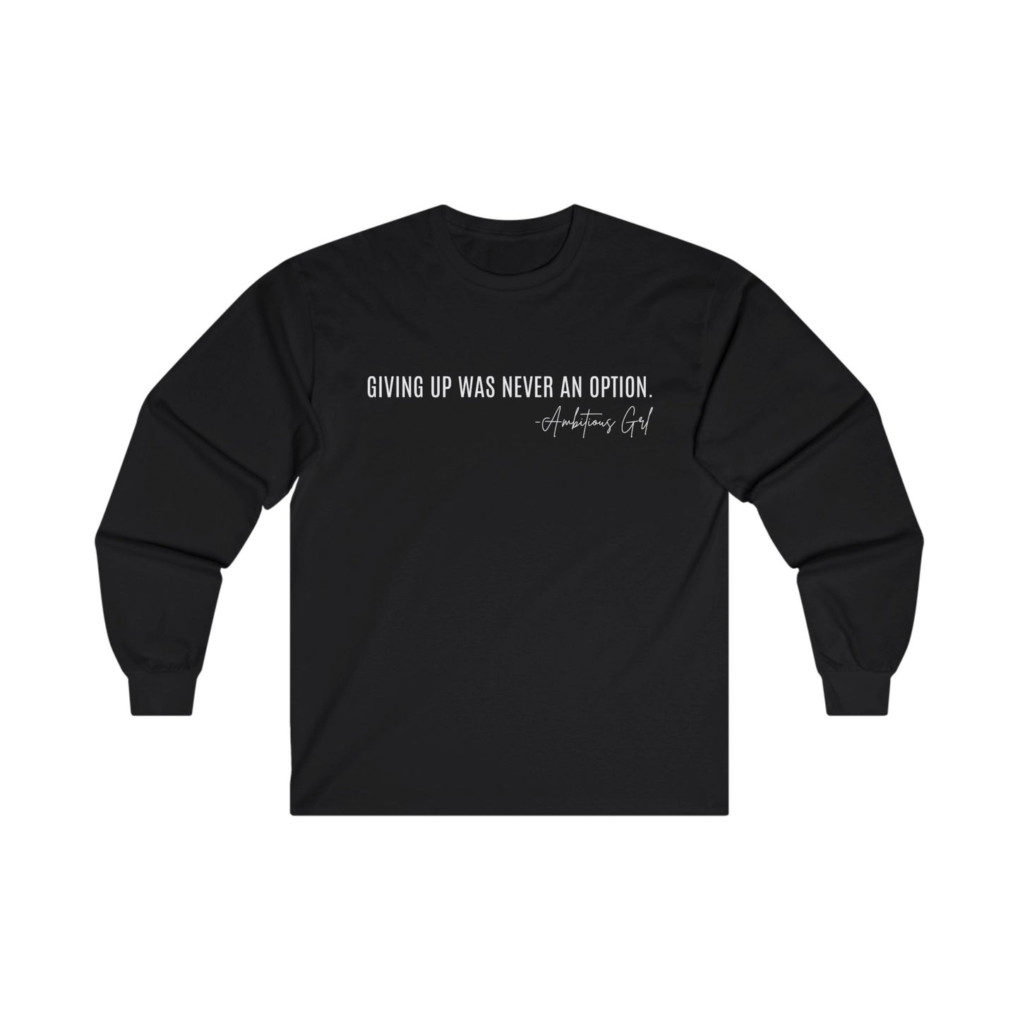 NEVER GIVE UP LONG SLEEVE TEE