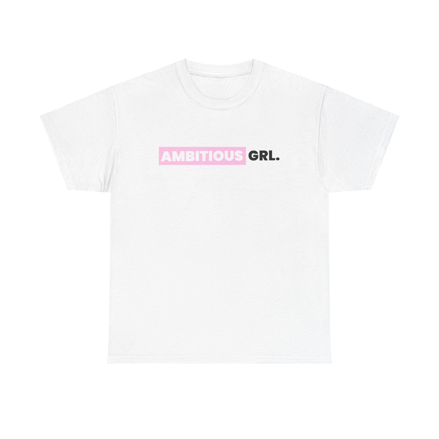 AMBITIOUS GRL. TEE