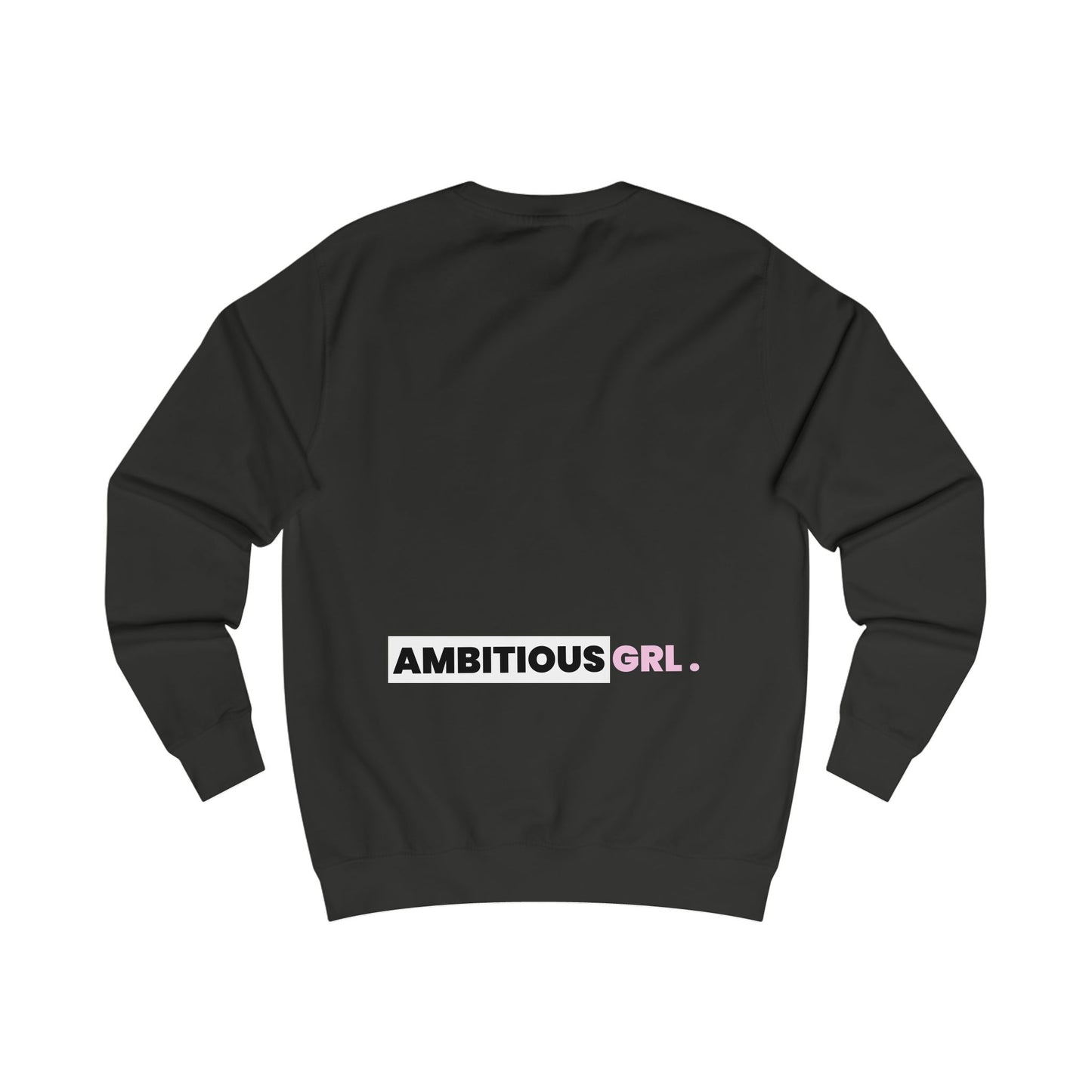 AMBITIOUS GRL BRAND SWEATSHIRT