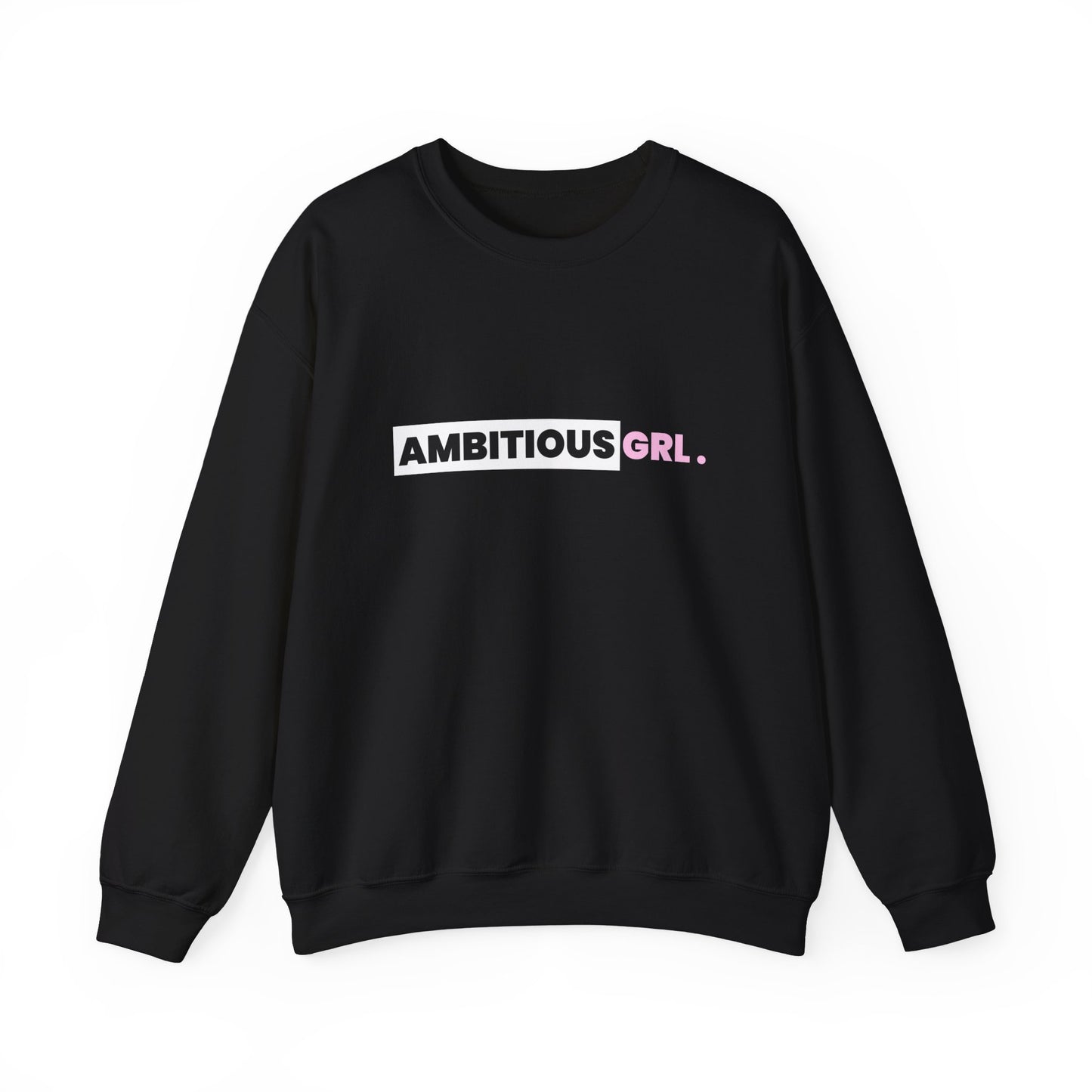 AMBITIOUS GRL CREWNECK SWEATSHIRT