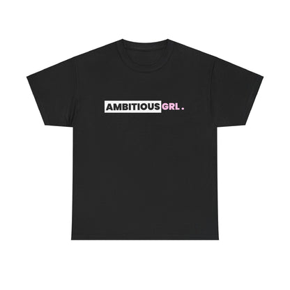 AMBITIOUS GRL. TEE