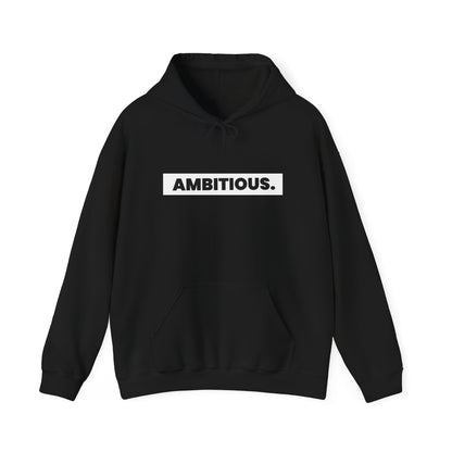 AMBITIOUS UNISEX HOODY