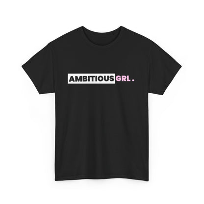 AMBITIOUS GRL. TEE