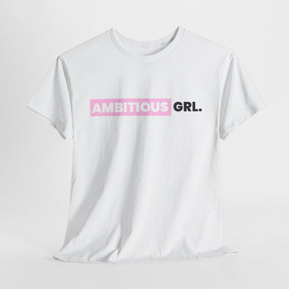 AMBITIOUS GRL. TEE